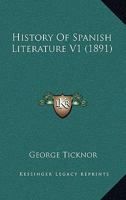 History Of Spanish Literature V1 0548805806 Book Cover