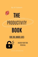 The Productivity Book: For Under 30's B0C12JG1WH Book Cover