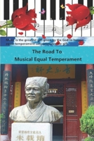 The Road To Musical Equal Temperament B08VWY9W13 Book Cover