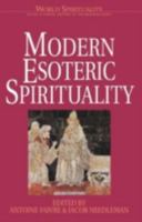 Modern Esoteric Spirituality (World Spirituality: An Encyclopedic History of the Religious Quest, Volume 21) 033402532X Book Cover