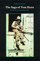The Saga of Tom Horn: The Story of a Cattleman's War 0803277679 Book Cover