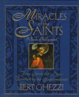 Miracles of the Saints: True Stories of Lives Touched by the Supernatural 0310207002 Book Cover