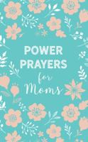 Power Prayers for Moms 1683228464 Book Cover