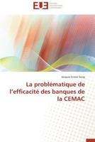 La Probla(c)Matique de L Efficacita(c) Des Banques de La Cemac 3841793568 Book Cover