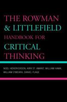 The Rowman and Littlefield Handbook for Critical Thinking 0742559793 Book Cover