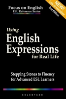 Using English Expressions for Real Life: A Guide for Advanced Esl Learners 0557021138 Book Cover