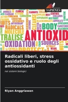 Radicali liberi, stress ossidativo e ruolo degli antiossidanti (Italian Edition) 6206529045 Book Cover