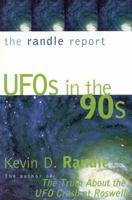The Randle Report: UFOs in the '90s 0871318598 Book Cover