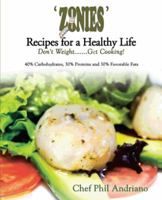 'zonies' Recipes for a Healthy Life: Don't Weight....... Get Cooking! 149072589X Book Cover