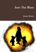 Into the Blast 1291985719 Book Cover