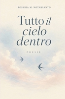TUTTO IL CIELO DENTRO (Italian Edition) B0HJ8YRDPV Book Cover