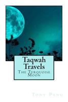 Taqwah Travels: The Turquoise Moon 172487554X Book Cover