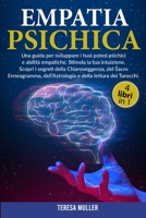 Empatia Psichica: 4 LIBRI IN 1: Una guida per sviluppare i tuoi poteri psichici e abilità empatiche. Stimola la tua intuizione. Scopri i segreti della ... della lettura dei Tarocchi. B08STLVMX8 Book Cover