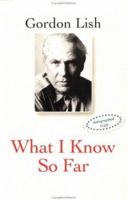 What I Know So Far: Stories 0684186446 Book Cover