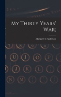 My Thirty Years' War; An Autobiography, 0818002107 Book Cover