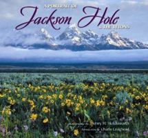 Portrait of Jackson Hole & the Tetons 1560374098 Book Cover