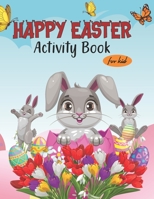 Easter Activity Book For Kids: A Fun Kid Activity book For Learning, Happy Easter Activity Book For Kids Age 6-12 B08W4JRKVC Book Cover