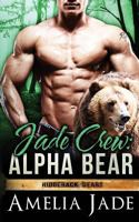 Jade Crew: Alpha Bear 1530742013 Book Cover