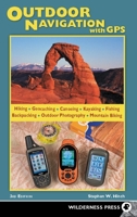 Outdoor Navigation with GPS: Hiking, Geocaching, Canoeing, Kayaking, Fishing, Outdoor Photography, Backpacking, Mountain Biking 0899976506 Book Cover