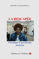La rescapée: Chronique d'une héroïne anonyme 2981799606 Book Cover