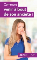 Comment venir à bout de son anxiété ? 2806276152 Book Cover