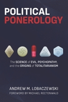 Political Ponerology (A Science on the Nature of Evil Adjusted for Political Purposes) 1734907452 Book Cover