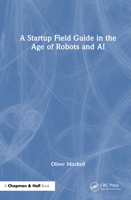 A Startup Field Guide in the Age of Robots and AI 1032832479 Book Cover