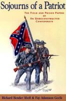 Sojourns of a Patriot: Field and Prison Papers of an Unreconstructed Confederate 1889332216 Book Cover