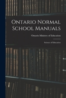 Ontario Normal School Manuals: Science of Education 1018874666 Book Cover