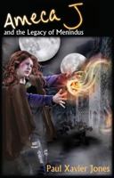 Ameca J and the Legacy of Menindus 0984725466 Book Cover