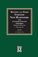 History of the town Cornish, New Hampshire with Genealogical Records, 1763-1910. Volume #1 (Sullivan County) 1639146334 Book Cover