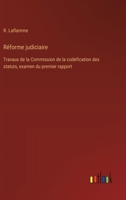 Réforme judiciaire: Travaux de la Commission de la codefication des statuts, examen du premier rapport (French Edition) 3385064112 Book Cover