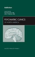 Addiction, an Issue of Psychiatric Clinics, 35 145573926X Book Cover