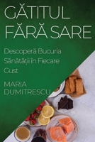 Gatitul Fara Sare: Descopera Bucuria Sanata?ii în Fiecare Gust (Romanian Edition) 1835597149 Book Cover