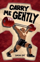 Carry Me Gently (The Long Shadow Series by Duncan Gaye) B0FCVN39ZG Book Cover