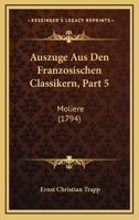 Auszuge Aus Den Franzosischen Classikern, Part 5: Moliere (1794) 1167690958 Book Cover