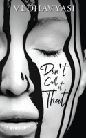 Don't Call It That 1684876729 Book Cover