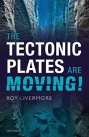 The Tectonic Plates Are Moving! 0198847939 Book Cover