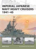 Imperial Japanese Navy Heavy Cruisers 1941–45 1849081484 Book Cover