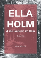 Ella Holm und die Läuferin im Hain: Erster Fall (German Edition) 3751923489 Book Cover
