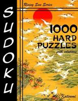 1000 Hard Sudoku Puzzles with Solutions: Rising Sun Series Book 1535166436 Book Cover