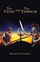 The Cross and the Emperor 1512786632 Book Cover