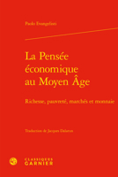 La Pensee Economique Au Moyen Age: Richesse, Pauvrete, Marches Et Monnaie 2406107175 Book Cover