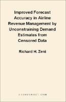 Improved Forecast Accuracy in Airline Revenue Management by Unconstraining Demand Estimates from Censored Data