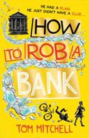 How To Rob A Bank 0008351864 Book Cover