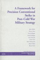 A Framework for Precision Conventional Strike in Post-Cold War Military Strategy 0833023861 Book Cover