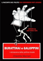 Burattinai e Galoppini: i retroscena della politica locale 024425964X Book Cover