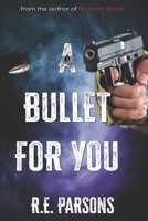 A Bullet For You B0D94MWTPH Book Cover