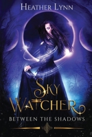 Sky Watcher: Between The Shadows 1777791642 Book Cover