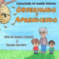 Observando y Aprendiendo: el primer libro de la serie de libros infantiles, escritos con el objetivo de estimular a los ni�os a observar y aprender tanto con el mundo a su alrededor cuanto con sus pro 1535103701 Book Cover